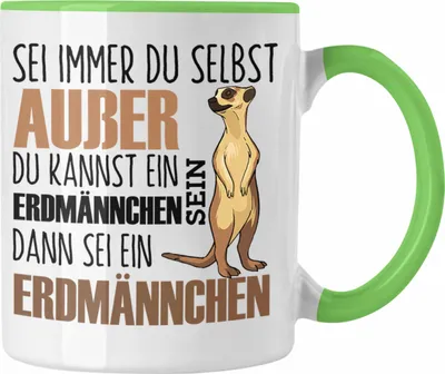 Produktbild von Trendation - Lustige Erdmännchen Tasse Geschenk für Erdmännchenliebhaber Sei Immer Du Selbst Erdmännchen (Grün)
