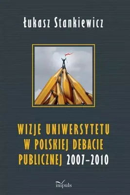 Obrázok produktu pre Vízie univerzity v poľskej verejnej diskusii v rokoch 2007-2010