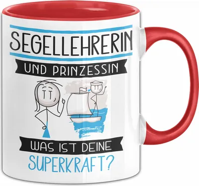 Produktbild von Segellehrerin Und Prinzessin Tasse Geschenk Für Eine Segellehrerin Geburtstag Was Ist Deine Superkraft (Rot)