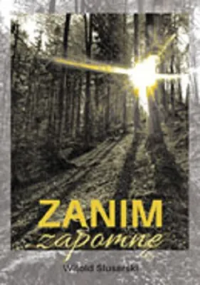 Image de ISBN Zanim zapomnę, Polski, Broszurowa okładka, 272 stron(y)