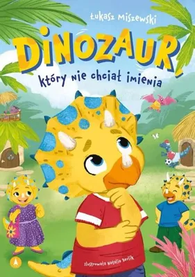 Obrázek produktu pro Dinozaur, který si nepřál jméno – Łukasz Miszewski