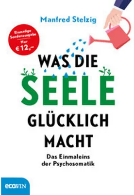 Produktbild von Was die Seele glücklich macht