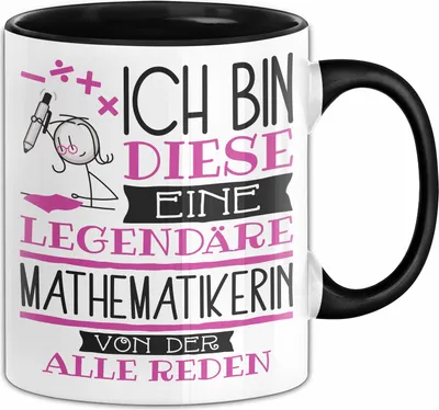 Produktbild von Mathematikerin Tasse Geschenk Ich Bin Diese Eine Legendäre Mathematikerin Von Der Alle Reden Geschenkidee Geburtstag Weihnachten (Schwarz)