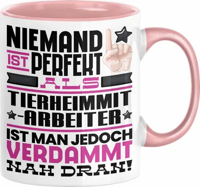 Produktbild von Tierheimmitarbeiter Geschenk Tasse Lustige Geschenkidee für Tierheimmitarbeiter Geburtstag Kaffee-Becher Niemand Ist Perfekt Aber Als Tierheimmitarbeiter Ist Man Nah Dran (Rosa)