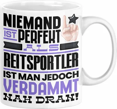 Produktbild von Reitsportler Geschenk Tasse Lustige Geschenkidee für Reitsportler Geburtstag Kaffee-Becher Niemand Ist Perfekt Aber Als Reitsportler Ist Man Nah Dran (Weiß)