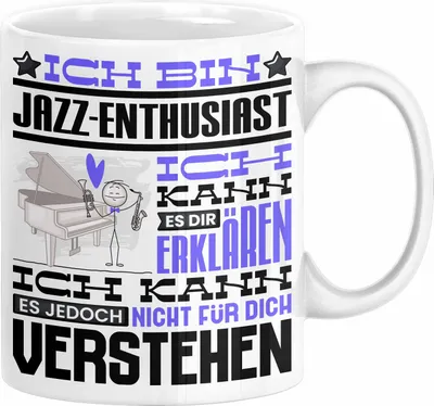 Produktbild von Jazz-Enthusiast Geschenk Tasse Lustige Geschenkdiee für einen Jazz-Enthusiast Geburtstag Ich Bin Jazz-Enthusiast Ich Kann Es Dir Erklären Aber Nicht Für Dich Verstehen (Weiß)
