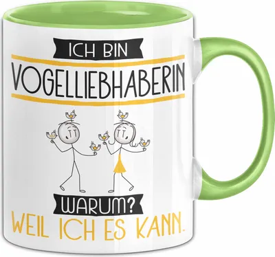 Produktbild von Vogelliebhaberin Tasse Geschenk Ich Bin Vogelliebhaberin Warum Weil Ich Es Kann Geschenkidee Geburtstag (Grün)