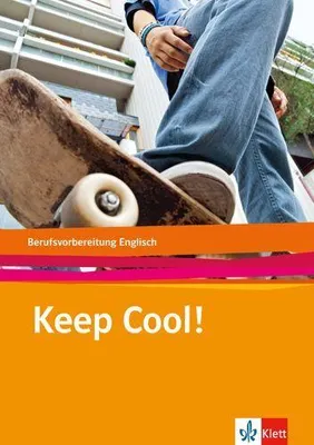 Produktbild von Keep Cool! Englisch zur Berufsvorbereitung. Lehr-/Arbeitsbuch