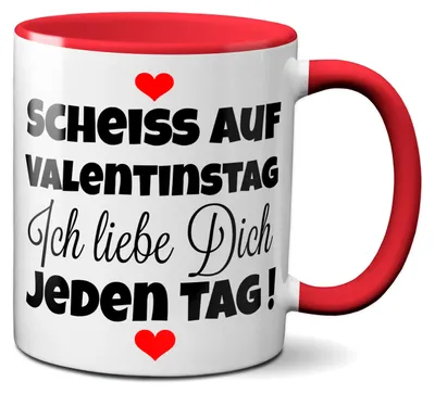 Produktbild von TassenKing Tasse - Scheiss auf Valentinstag. Ich liebe dich jeden Tag - Kaffeetasse, Kaffeebecher, Geschenkidee zum Valentinstag, Valentinstagsgeschenk, Geschenk für Sie / Ihn, Geschenk