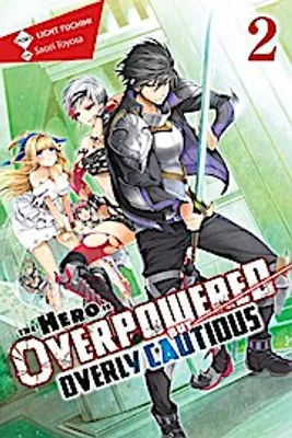 Obrázok produktu pre The Hero Is Overpowered but Overly Cautious, Vol. 2 (light novel)