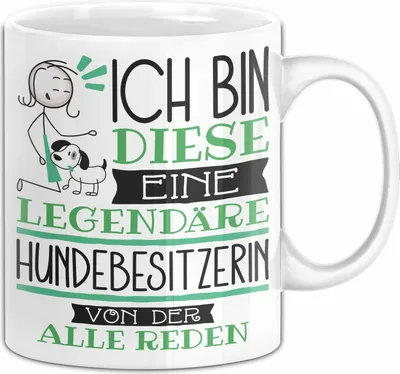 Produktbild von Hundebesitzerin Tasse Geschenk Ich Bin Diese Eine Legendäre Hundebesitzerin Von Der Alle Reden Geschenkidee Geburtstag Weihnachten (Weiß)