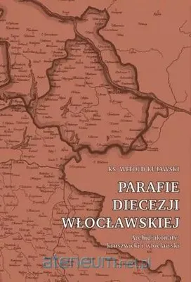 Productafbeelding van Parafie diecezji włocławskiej. Archidiakonaty..