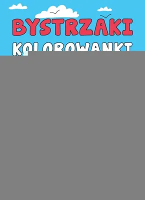 Image de Bystrzaki. Kolorowanki: Wydanie dla geniuszy - Opracowanie Zbiorowe (Malbücher für Kinder auf Polnisch)