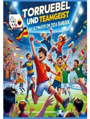 Zdjęcie produktu dla Torjubel und Teamgeist: Das ultimative EM 2024 Fanbuch für Kinder und Jugendliche