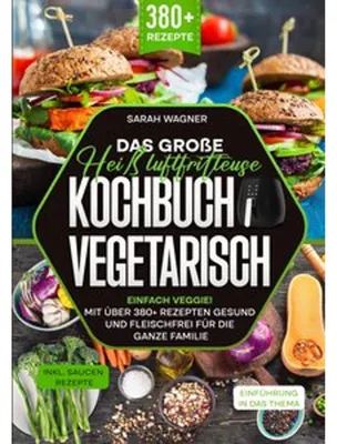 Produktbild von Das große Heißluftfritteuse Kochbuch Vegetarisch