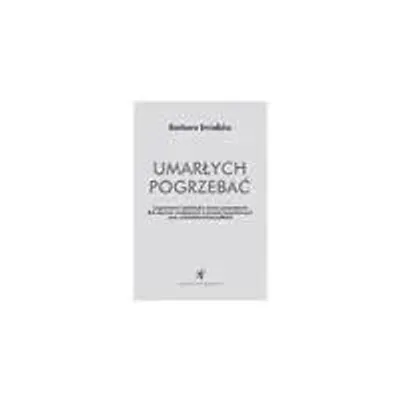 Zdjęcie produktu dla Umarłych pogrzebać - Barbara Imielska