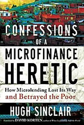 Immagine prodotto di Confessions of a Microfinance Heretic