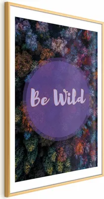 Produktbild von Posterpapier Poster - Be Wild 29.7x42 cm Text c-C-0220-ao-a
