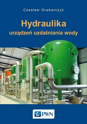 Immagine prodotto di Hydraulika urządzeń uzdatniania wody - Czesław Grabarczyk (Literatur auf Polnisch)