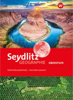 Image de Seydlitz Geographie. Schulbuch Einführungsphase. Für die Sekundarstufe II in Sachsen-Anhalt