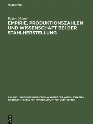 Produktbild von Empirie, Produktionszahlen und Wissenschaft bei der Stahlherstellung
