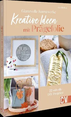 Immagine prodotto di Glanzvolle Kunstwerke: Kreative Ideen mit Prägefolie