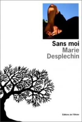 Image de Desplechin Marie, - Sans moi