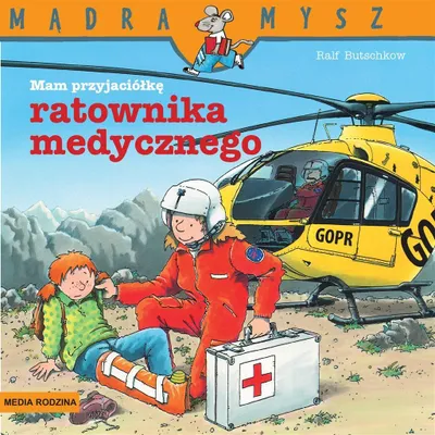 Zdjęcie produktu dla Mądra Mysz. Mam przyjaciela ratownika medycznego - Ralf Butschkow, Bolesław Ludwiczak