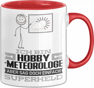 Produktbild von Hobbymeteorologe Geschenk Tasse Ich Bin Hobbymeteorologe Aber Sag Doch Einfach Superheld Lustige Geschenkdiee für Hobbymeteorologe Kaffee-Becher (Rot)