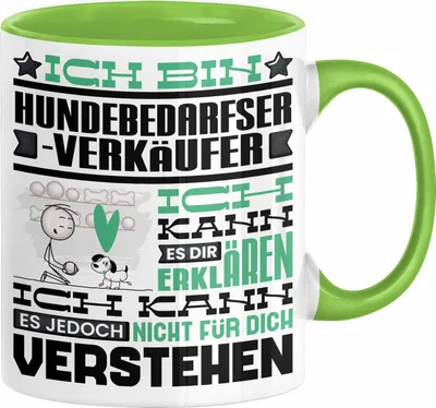 Produktbild von Hundebedarfsverkäufer Geschenk Kaffee-Tasse Geschenkidee für Hundebedarfsverkäufer Ich Bin Hundebedarfsverkäufer Ich Kann Es Dir Erklären Jedoch Nicht Für Dich Verstehen Spruch Lustig (Grün)