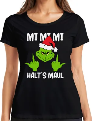 Produktbild von Mi Mi Mi Halt's Maul Grinch Spruch Anti-Weihnachten - Weihnachten Christmas Xmas Damen T-Shirt, Schwarz, M