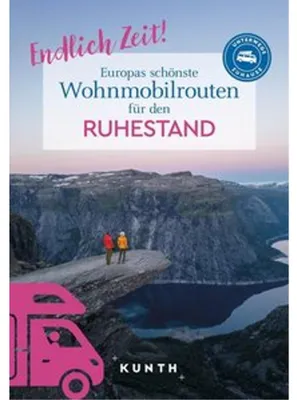 Produktbild von KUNTH Endlich Zeit! Europas schönste Wohnmobiltouren für den Ruhestand