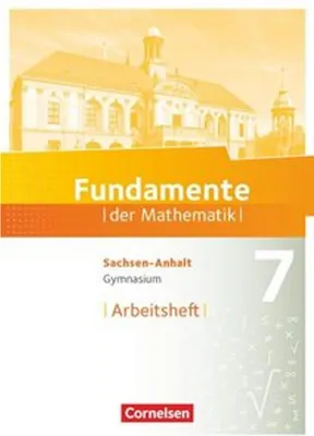 Obrázok produktu pre Fundamente der Mathematik 7. Schuljahr. Arbeitsheft mit Lösungen - Gymnasium Sachsen-Anhalt