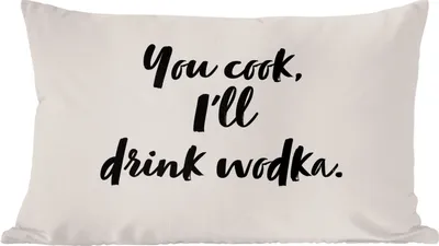 Produktbild von MuchoWow® Zierkissen Sofakissen Wohnzimmer Dekokissen 50x30 cm Zitate - Alkohol - Du kochst, ich trinke Wodka - Sprichwörter - Wodka - Wohnzimmerdekoration - Polster mit Photo