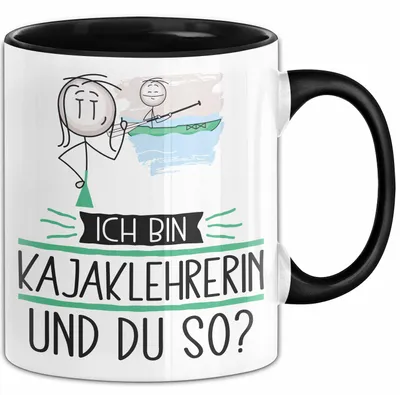 Produktbild von Kajaklehrerin Tasse Geschenk Ich Bin Kajaklehrerin Und Du So Geschenkidee Lustiger Spruch Becher (Schwarz)