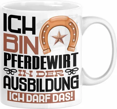 Produktbild von Pferdewirt Ausbildung Tasse Geschenk Ich Bin Pferdewirt In Der Ausbildung Ich Darf Das Geschenkidee Spruch (Weiß)