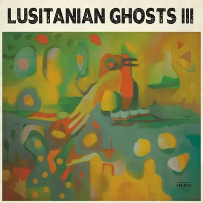 Obrázok produktu pre Lusitanian Ghosts: III (Stereo Edition)