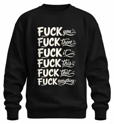 Produktbild von Fuck You Them It This That Everything Statement Ironie Urban Sweatshirt Pullover, Schwarz, XL