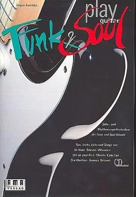 Produktbild von Play Funk and Soul Guitar (+CD)Solo und Rhythmusspieltechniken der Funk- und Soulgitarre