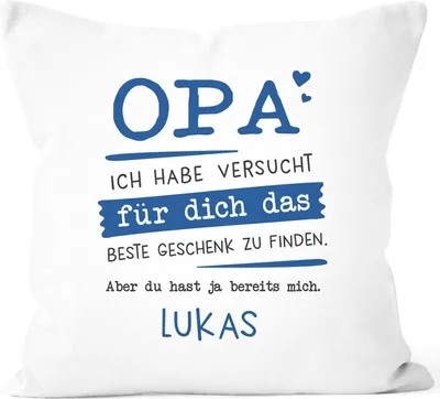 Produktbild von Kissen-Bezug personalisiertes Geschenk Spruch Papa/Mama/Oma/Opa Ich habe versucht für dich das beste Geschenk zu finden anpassbarer Name Dekokissen SpecialMe® Opa - 1 Name weiß 40cm x 40cm