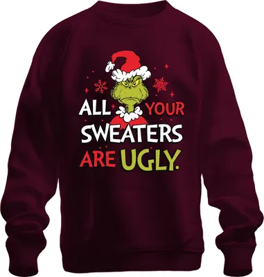 Produktbild von Grinch All Your Sweaters Are Ugly Weihnachten lustig Geschenk Uni Sweatshirt Pullover, Burgundy, XXL