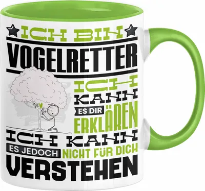 Produktbild von Vogelretter Geschenk Kaffee-Tasse Geschenkidee für Vogelretter Ich Bin Vogelretter Ich Kann Es Dir Erklären Jedoch Nicht Für Dich Verstehen Spruch Lustig (Grün)