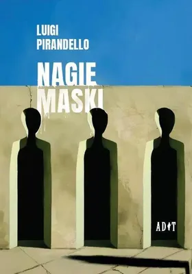 Obrázok produktu pre Nagie masky – Luigi Pirandello