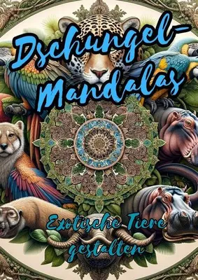 Produktbild von Dschungel-Mandalas: Exotische Tiere gestalten