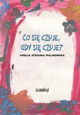 Zdjęcie produktu dla Co się czuje, gdy się czuje? - Książka
