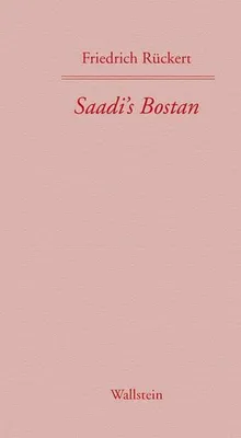Produktbild von Rückert, F: Friedrich Rückerts Werke/Saadi's Bostan