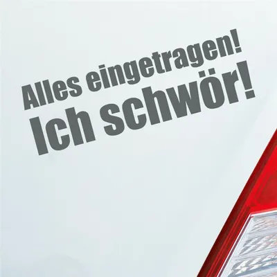 Produktbild von Auto Aufkleber Alles eingetragen! Ich schwör! Tuning 19x6,1 cm Grau Sticker Heckscheibenaufkleber