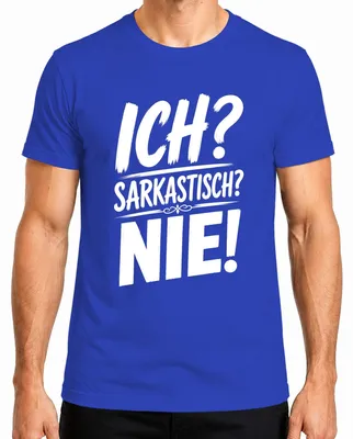 Produktbild von Ich? Sarkastisch? Nie! Ironie Humor Sarkasmus Statement Zynismus Herren T-Shirt, Blau, XXL