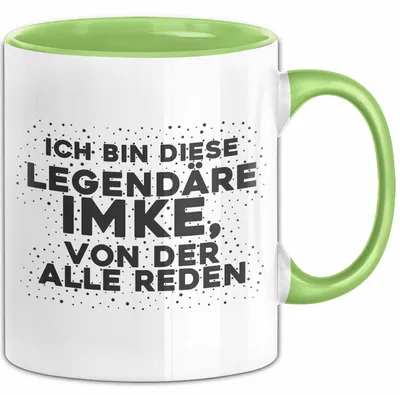 Produktbild von Imke Tasse Ich Bin Diese Legendaere Imke, Von Der Alle Reden Geschenk (Grün)