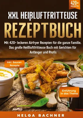 Produktbild von XXL Heißluftfritteuse Rezeptbuch